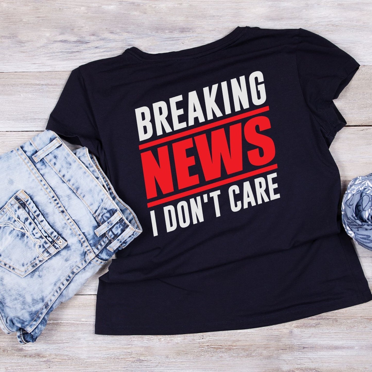 BREAKING NEWS I DON’T CARE T-SHIRT