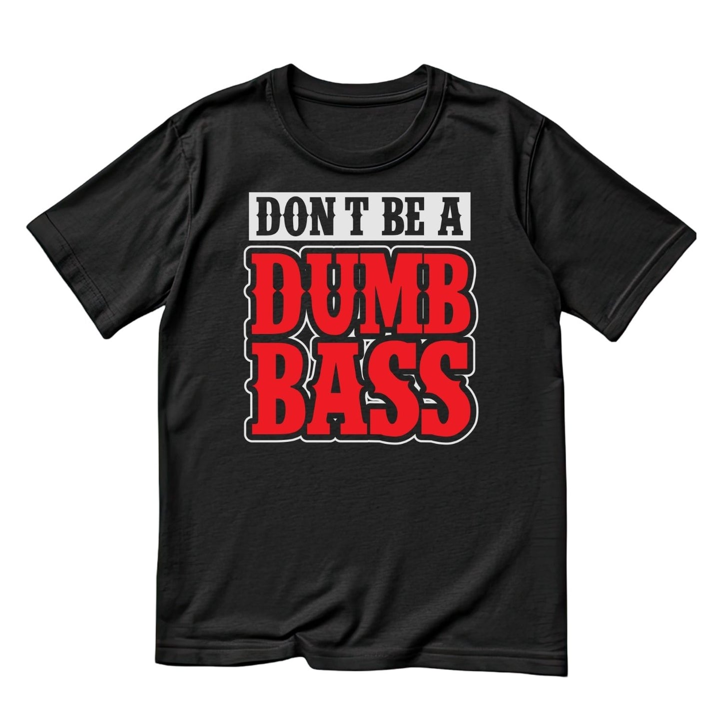 Don’t Be A Dumb Bass T-shirt | Fishing |