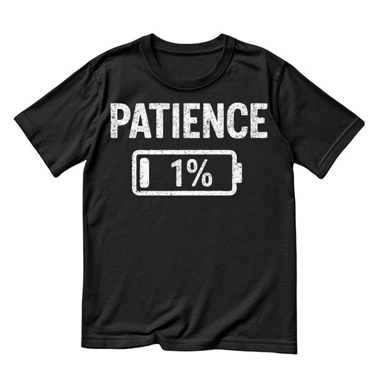 PATIENCE 1% T-SHIRT