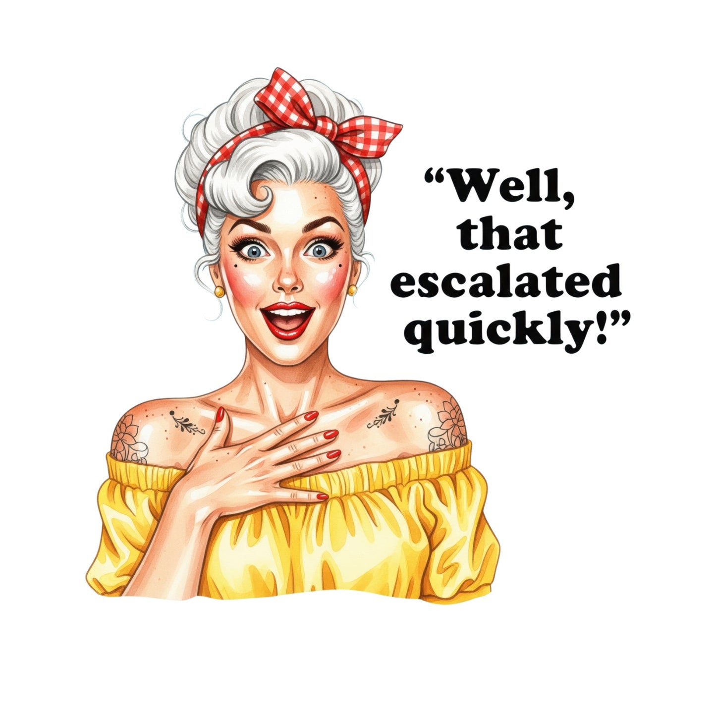 WELL, THAT ESCALATED QUICKLY! T-SHIRT