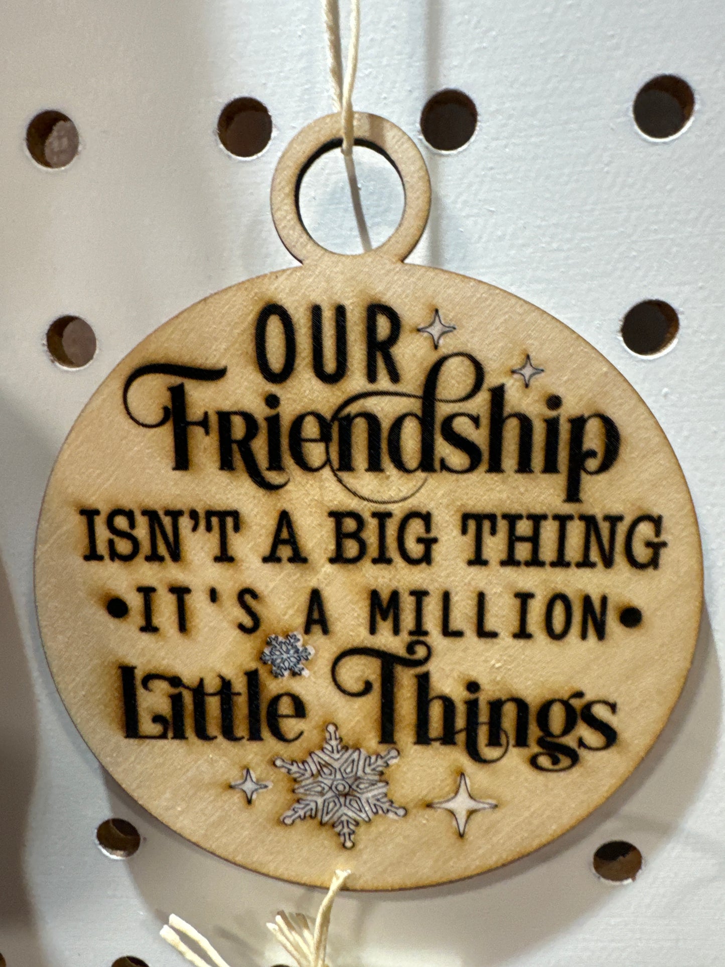 Our friendship isn’t a big thing…ornament.