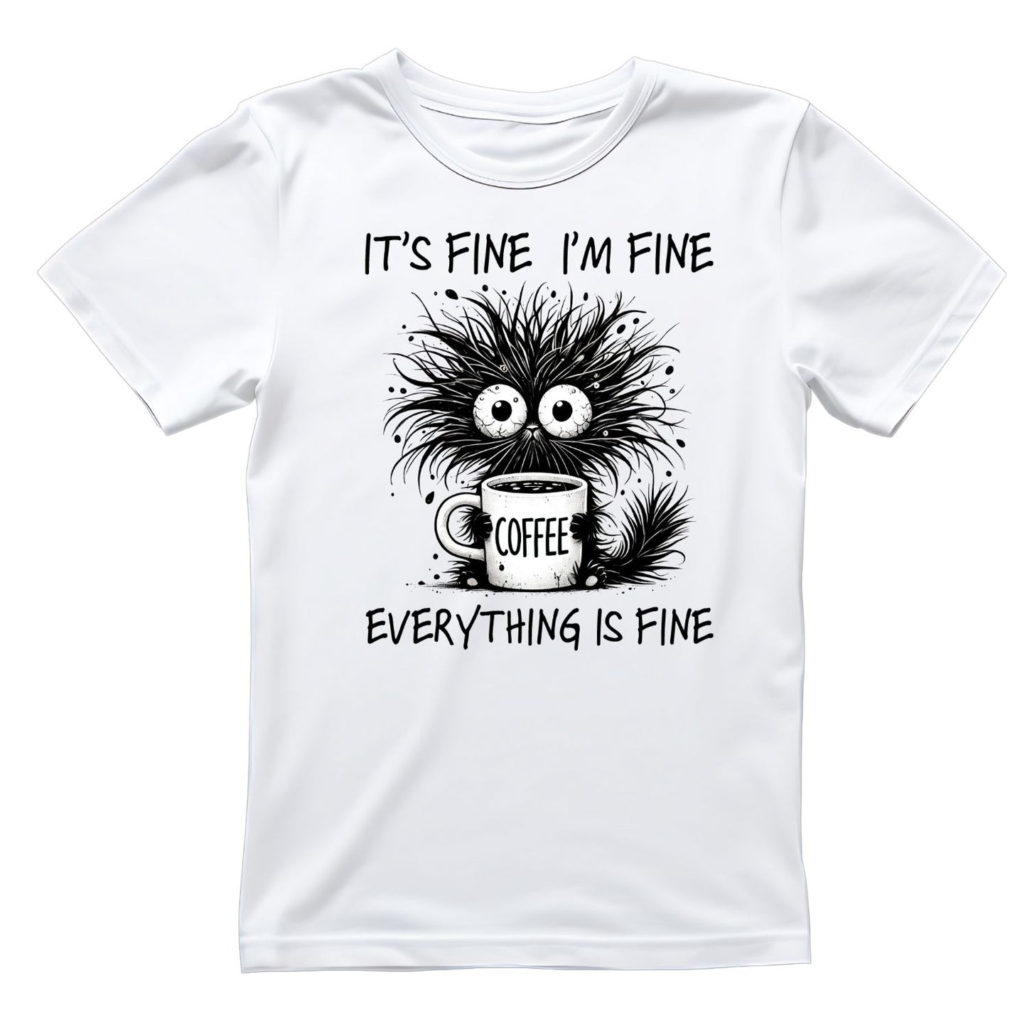 IT’S FINE I’M FINE CAT T-SHIRT