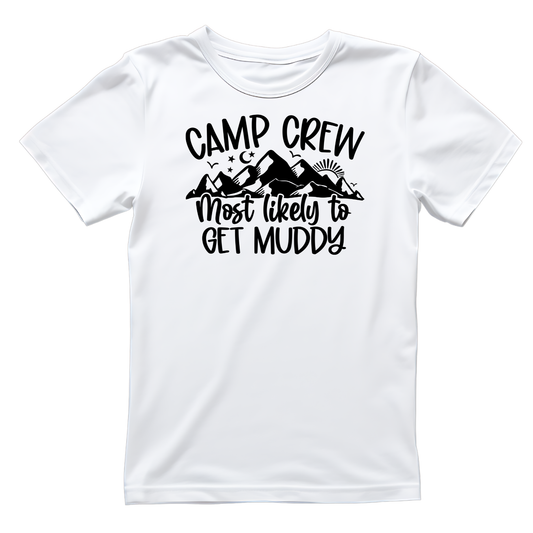 Camp Crew Most Likely To Get Muddy T-Shirt| Funny Campfire | Sarcastic Graphic Tee | Printed Shirt | Camper Life | Nature Lover