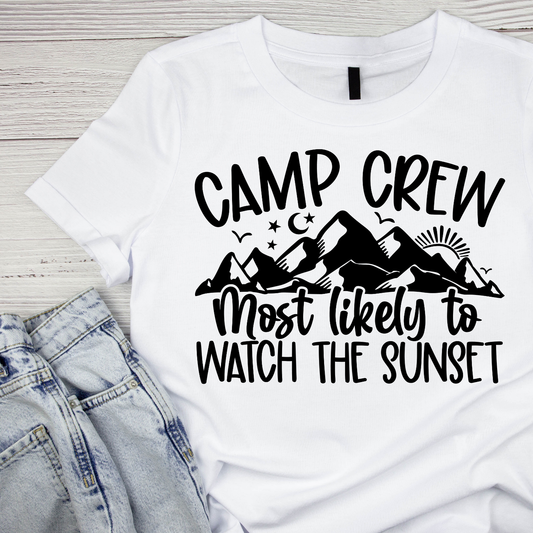 Camp Crew Most Likely To Watch The Sunset T-Shirt| Funny Campfire | Sarcastic Graphic Tee | Printed Shirt | Camper Life | Nature Lover