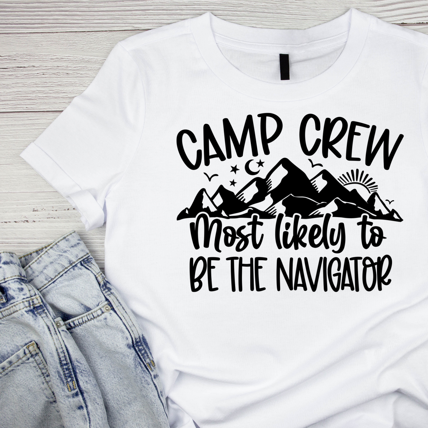 Camp Crew Most Likely To Be The Navigator T-Shirt| Funny Campfire | Sarcastic Graphic Tee | Printed Shirt | Camper Life | Nature Lover