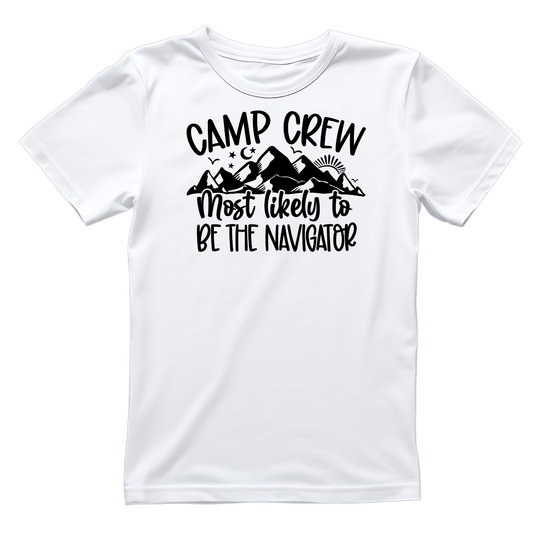 Camp Crew Most Likely To Be The Navigator T-Shirt| Funny Campfire | Sarcastic Graphic Tee | Printed Shirt | Camper Life | Nature Lover