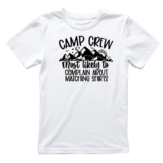 Camp Crew Most Likely To Complain About Matching Shirts T-Shirt| Funny Campfire | Sarcastic Graphic Tee | Printed Shirt | Camper Life | Nature Lover