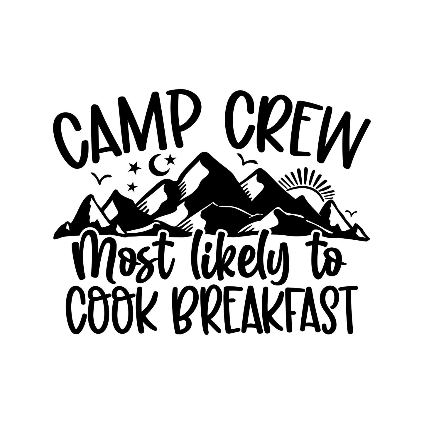 Camp Crew Most Likely To Cook Breakfast T-Shirt| Funny Campfire | Sarcastic Graphic Tee | Printed Shirt | Camper Life | Nature Lover