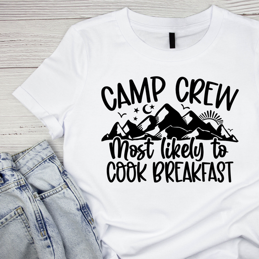 Camp Crew Most Likely To Cook Breakfast T-Shirt| Funny Campfire | Sarcastic Graphic Tee | Printed Shirt | Camper Life | Nature Lover