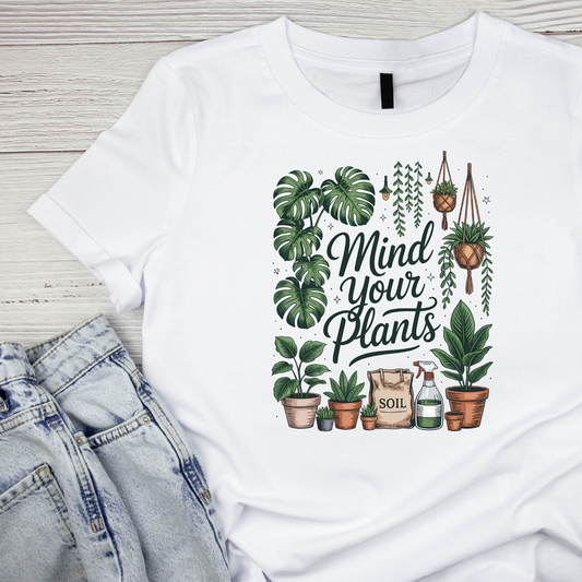 Mind Your Plants T-Shirt| Funny Campfire | Gardening Graphic Tee | Printed Shirt | Nature Lover