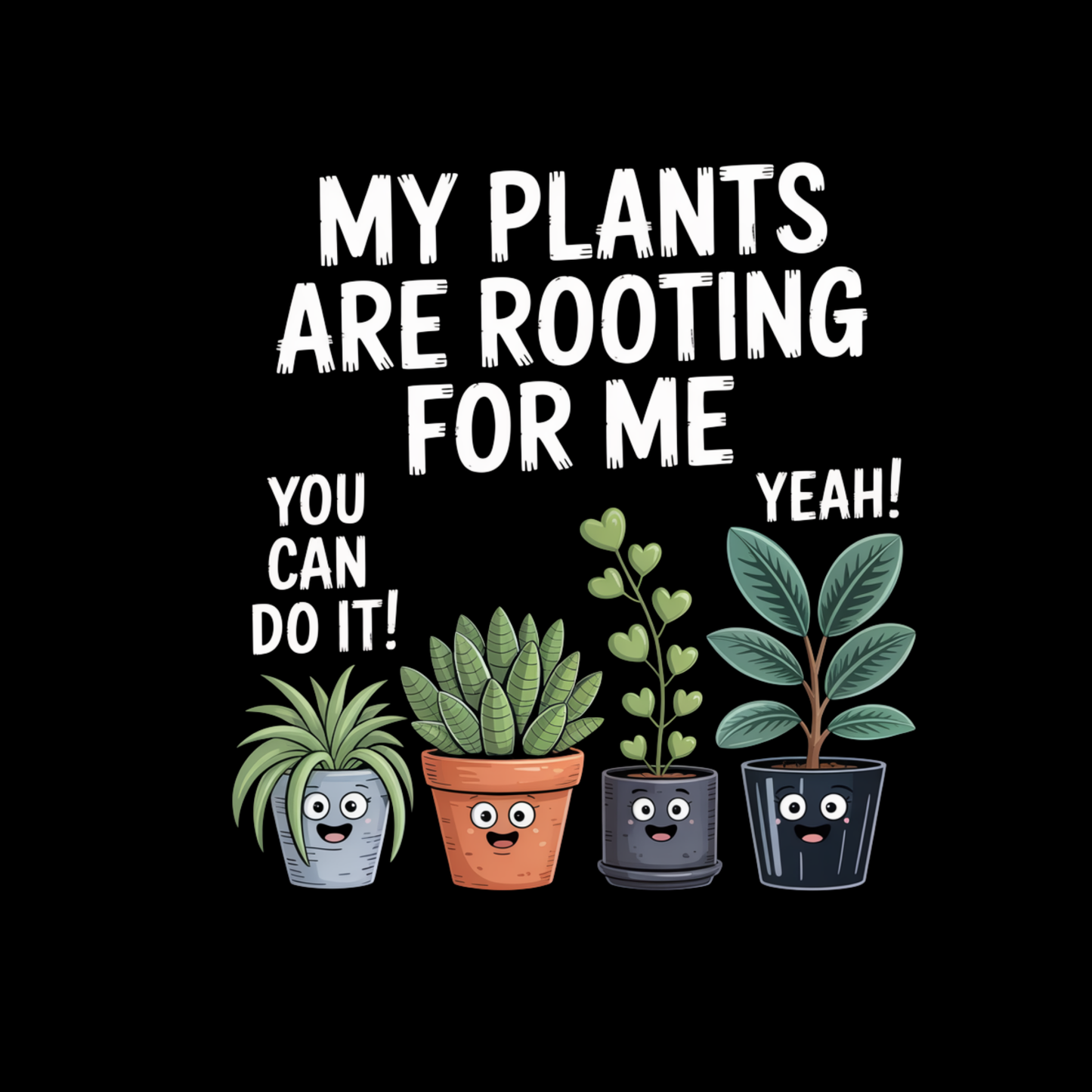 My Plants Are Rooting For Me T-Shirt | Gardening Graphic Tee | Printed Shirt | Nature Lover