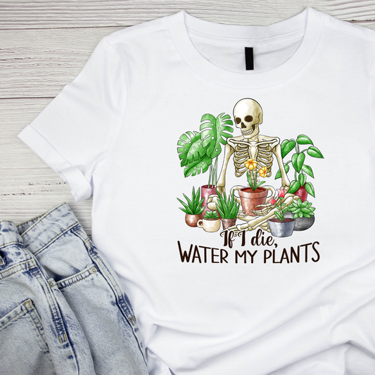 If I Die, Water My Plants T-Shirt | Gardening Graphic Tee | Succulent Printed Shirt | Nature Lover