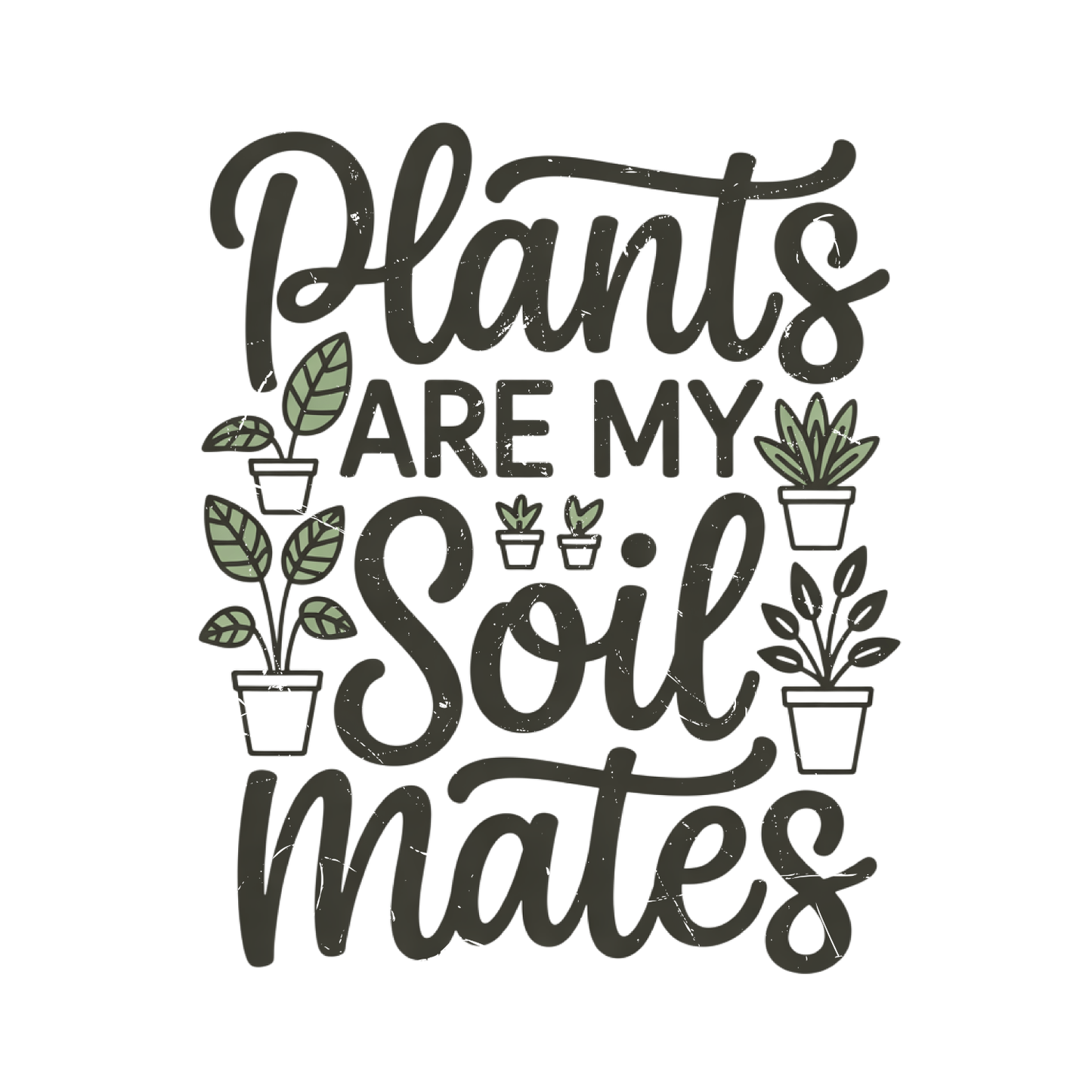 Plants Are My Soil Mates T-Shirt | Gardening Graphic Tee | Succulent Printed Shirt | Nature Lover