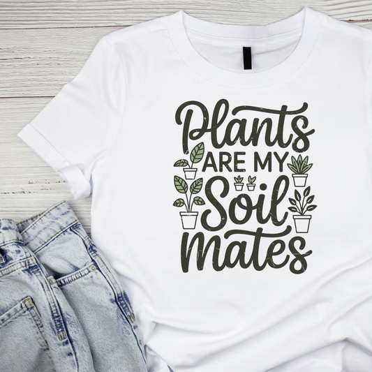 Plants Are My Soil Mates T-Shirt | Gardening Graphic Tee | Succulent Printed Shirt | Nature Lover
