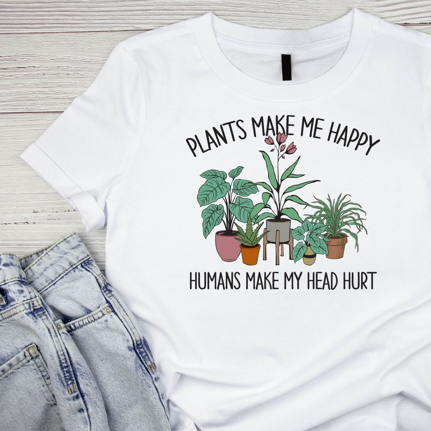 Plants Make Me Happy Humans Make My Head Hurt T-Shirt | Gardening Graphic Tee | Succulent Printed Shirt | Nature Lover