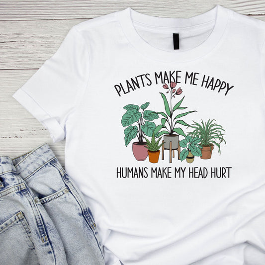 Plants Make Me Happy Humans Make My Head Hurt T-Shirt | Gardening Graphic Tee | Succulent Printed Shirt | Nature Lover