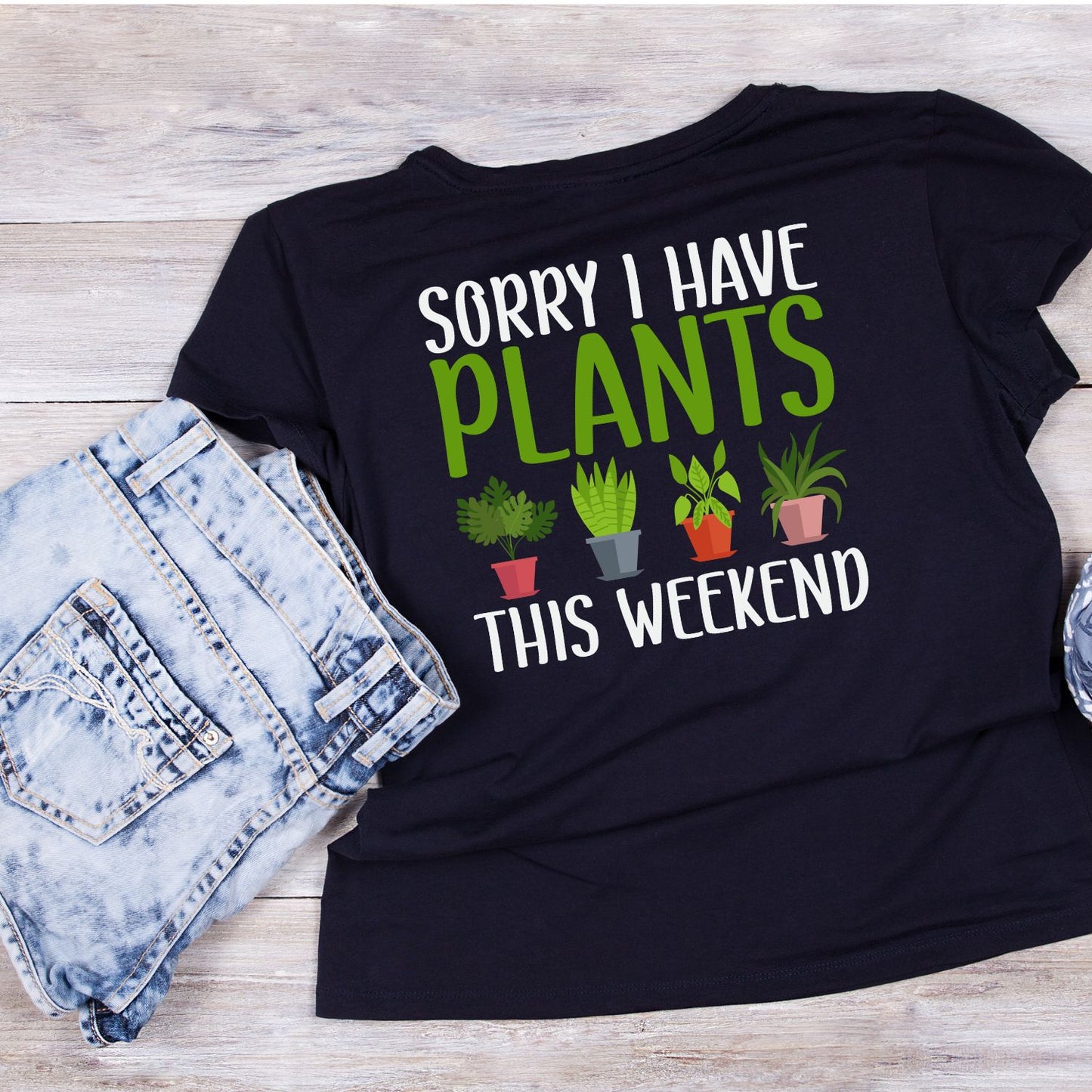 I Have Plants This Weekend T-Shirt | Gardening Graphic Tee | Printed Shirt | Nature Lover