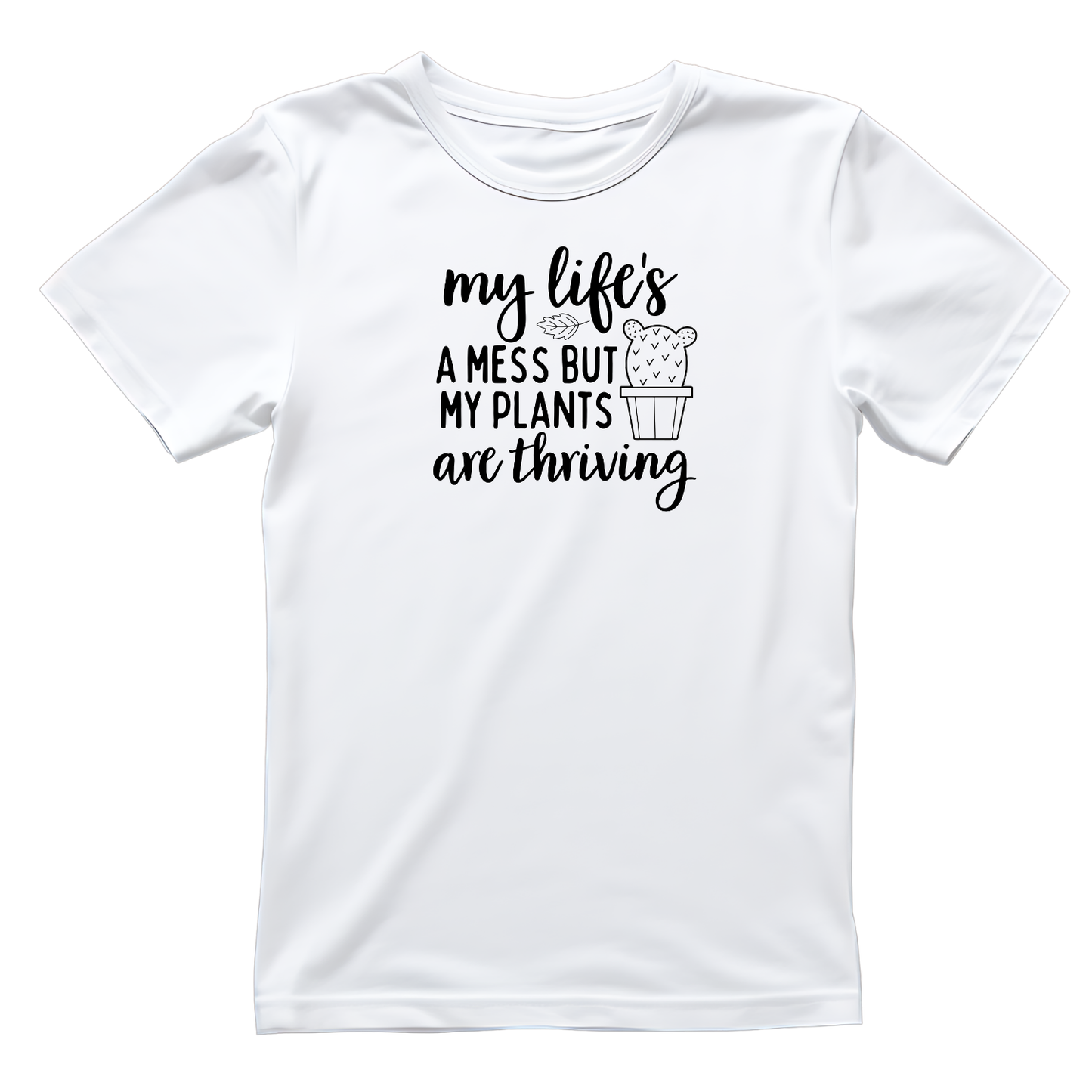 My Life’s A Mess But My Plants Are Thriving T-Shirt | Gardening Graphic Tee | Succulent Printed Shirt | Nature Lover