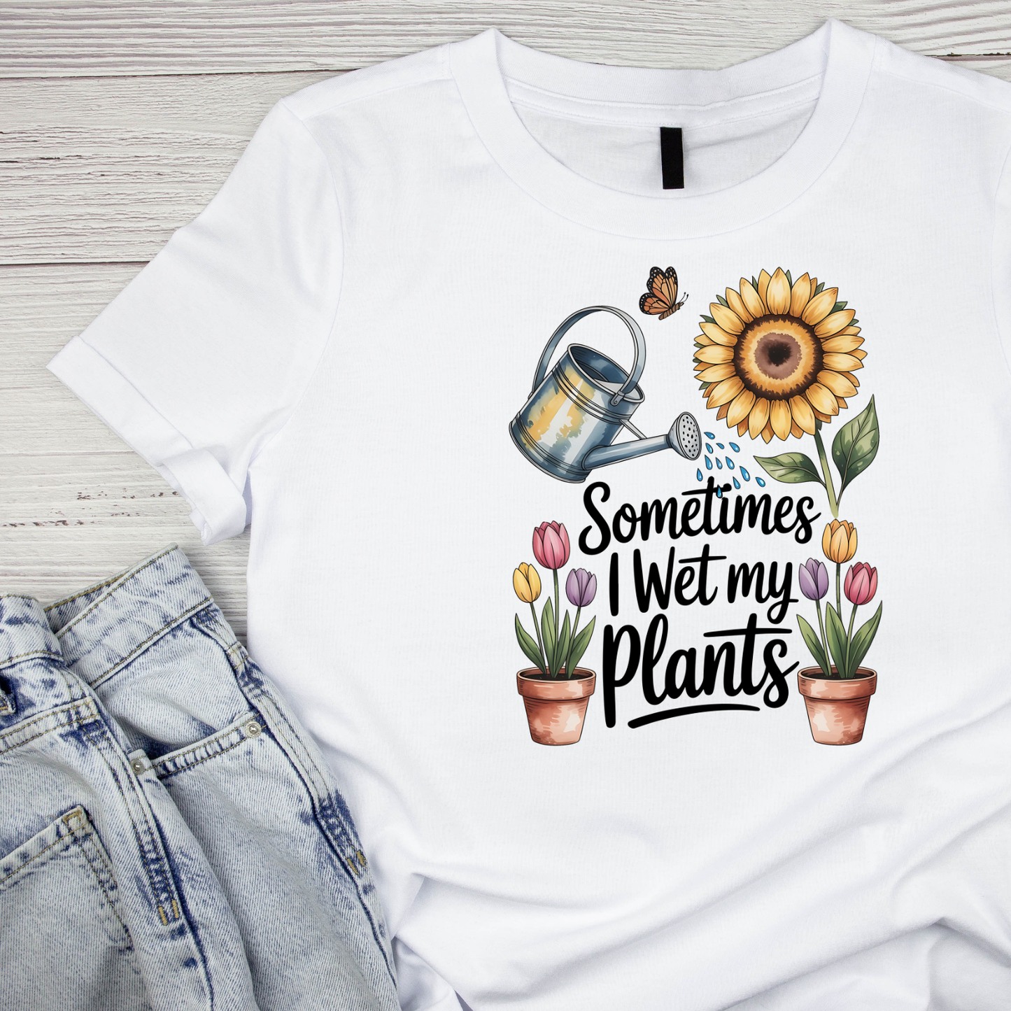 Sometimes I Wet My Plants T-Shirt | Graphic Tee | Gardening Printed Shirt | Plants Nature Lover |