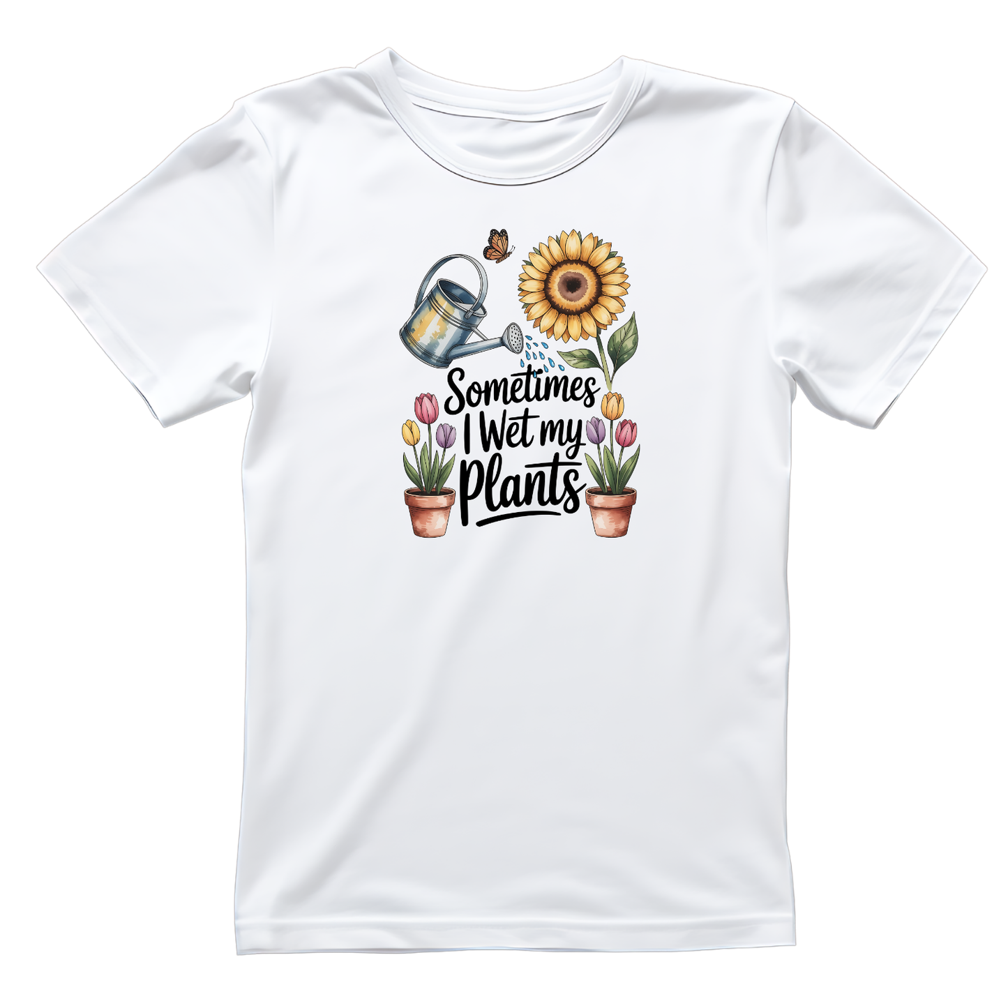 Sometimes I Wet My Plants T-Shirt | Graphic Tee | Gardening Printed Shirt | Plants Nature Lover |