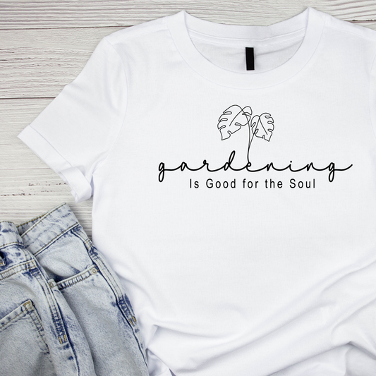 Gardening Is Good For The Soul T-Shirt | Graphic Tee | Gardening Printed Shirt | Plants Nature Lover |