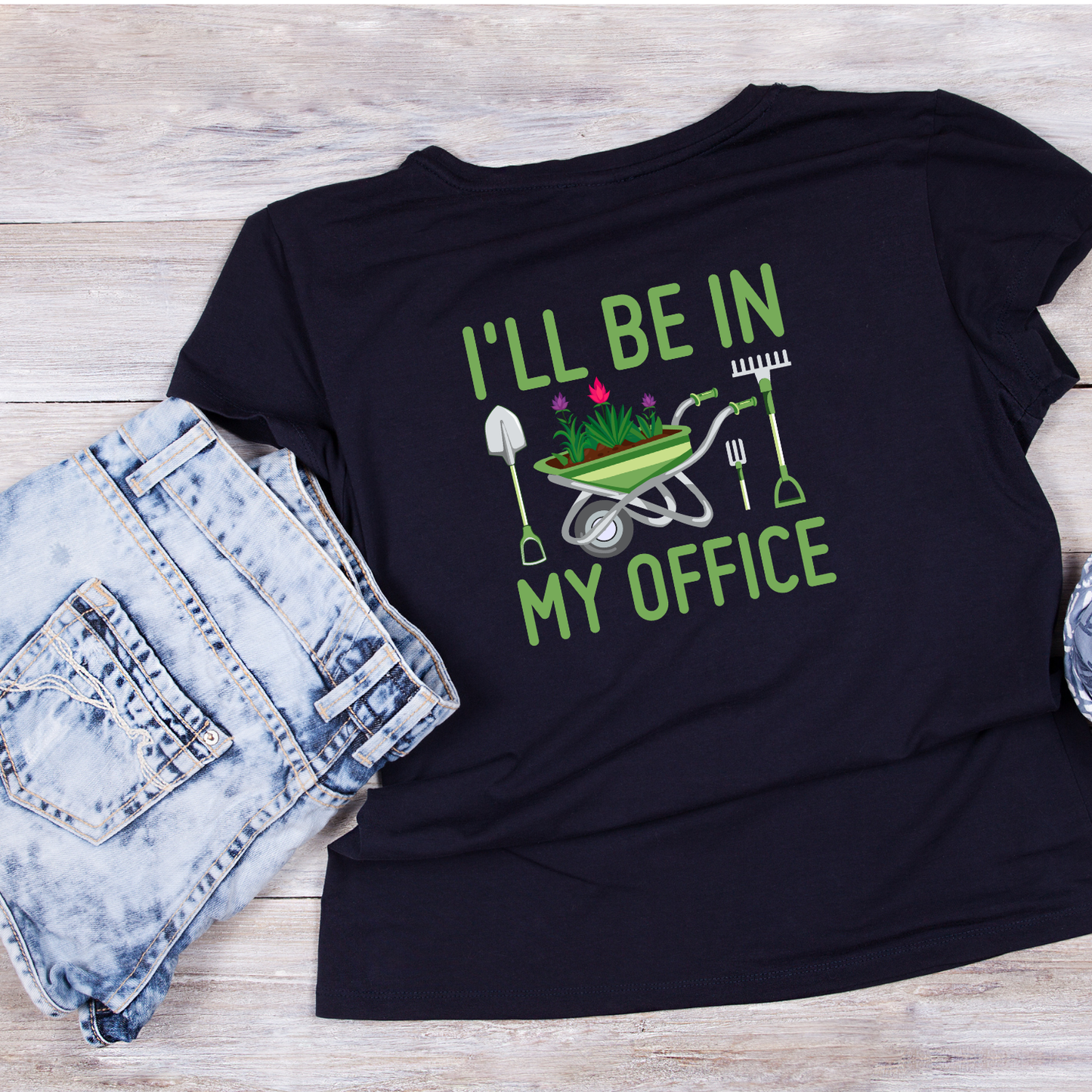I’ll Be In My Office T-Shirt | Gardening Graphic Tee | Plants Printed Shirt | Nature Lover