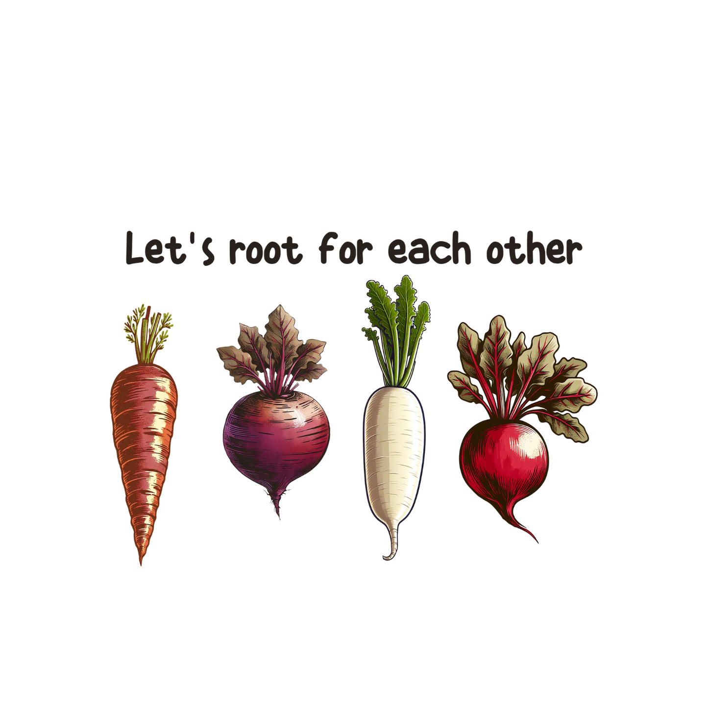 Let’s Root For Each Other T-Shirt | Graphic Tee | Gardening Printed Shirt | Plants Nature Lover |