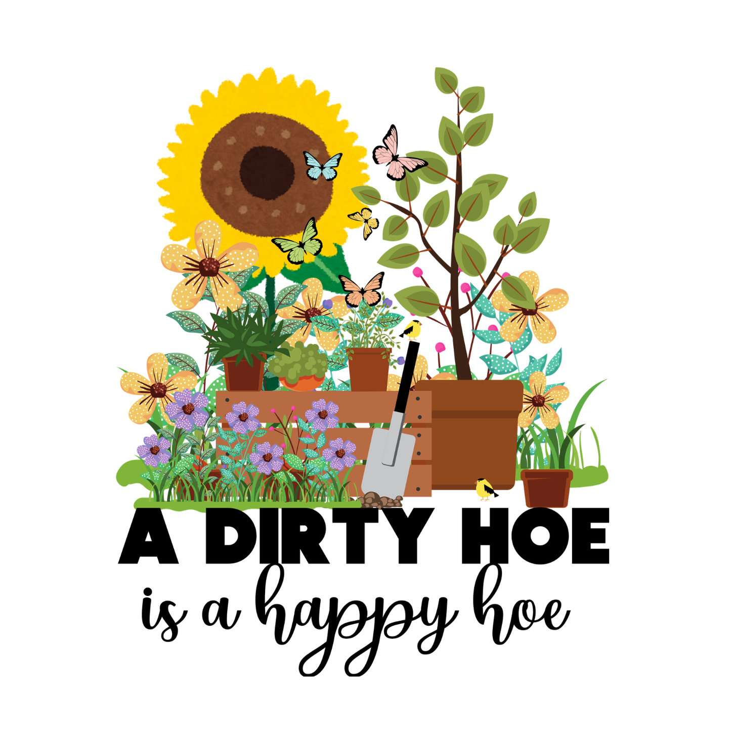 A Dirty Hoe Is A Happy Hoe T-Shirt | Graphic Tee | Gardening Printed Shirt | Plants Nature Lover |