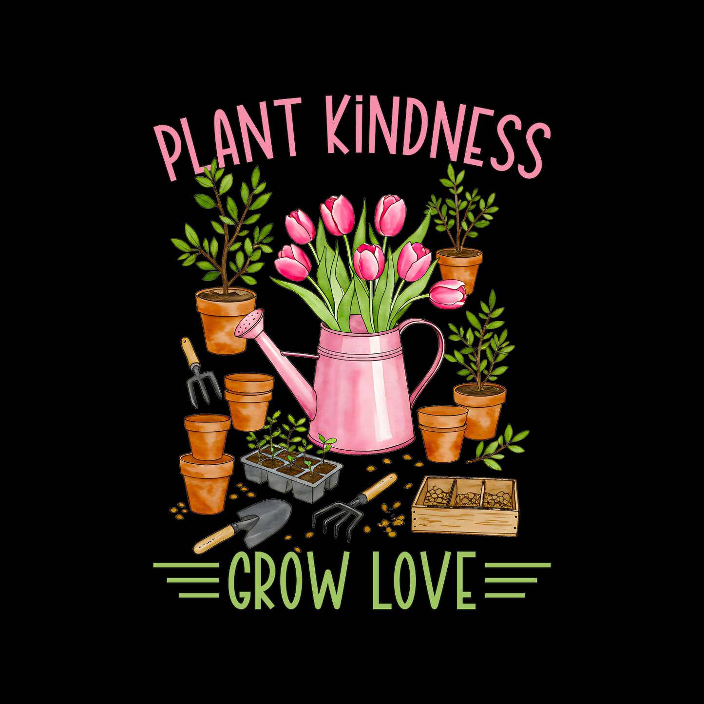 Plant Kindness Grow Love T-Shirt | Gardening Graphic Tee | Printed Shirt | Nature Lover