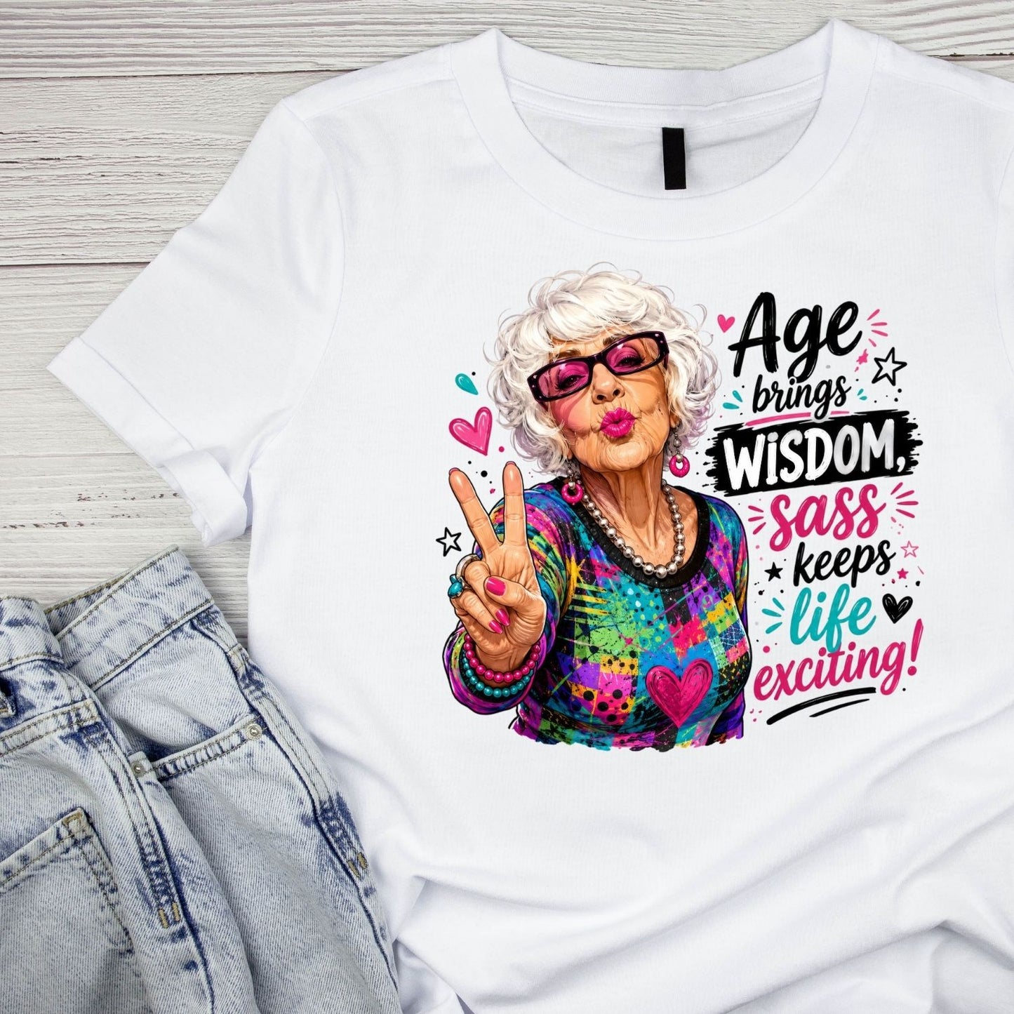 Age Brings Wisdom Sass Keeps Life Exciting T-Shirt | Funny Graphic Tee | Grams Shirt