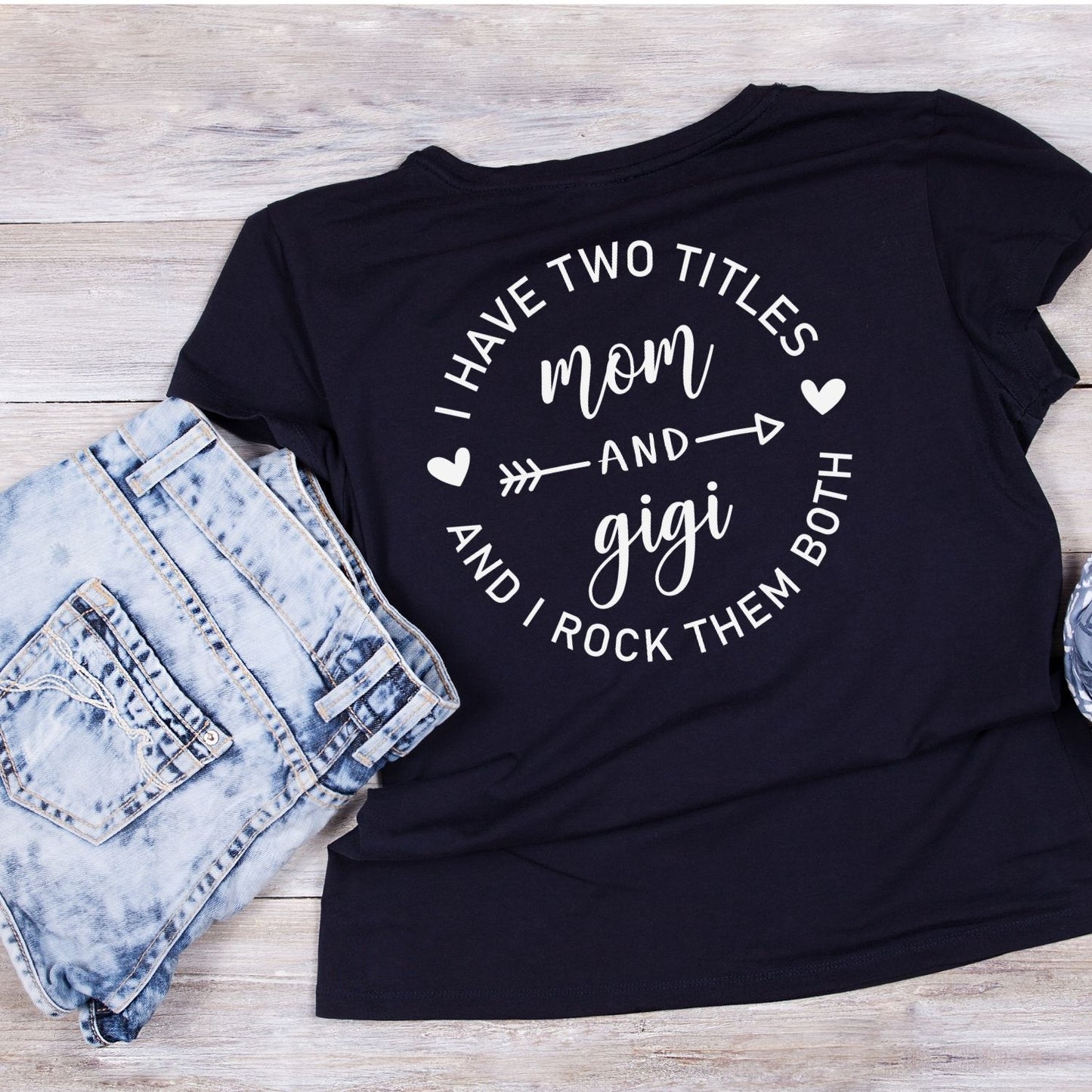 I Have Two Titles Mom & Gigi And I Rock Them Both T-Shirt | Graphic Tee | Grams Shirt