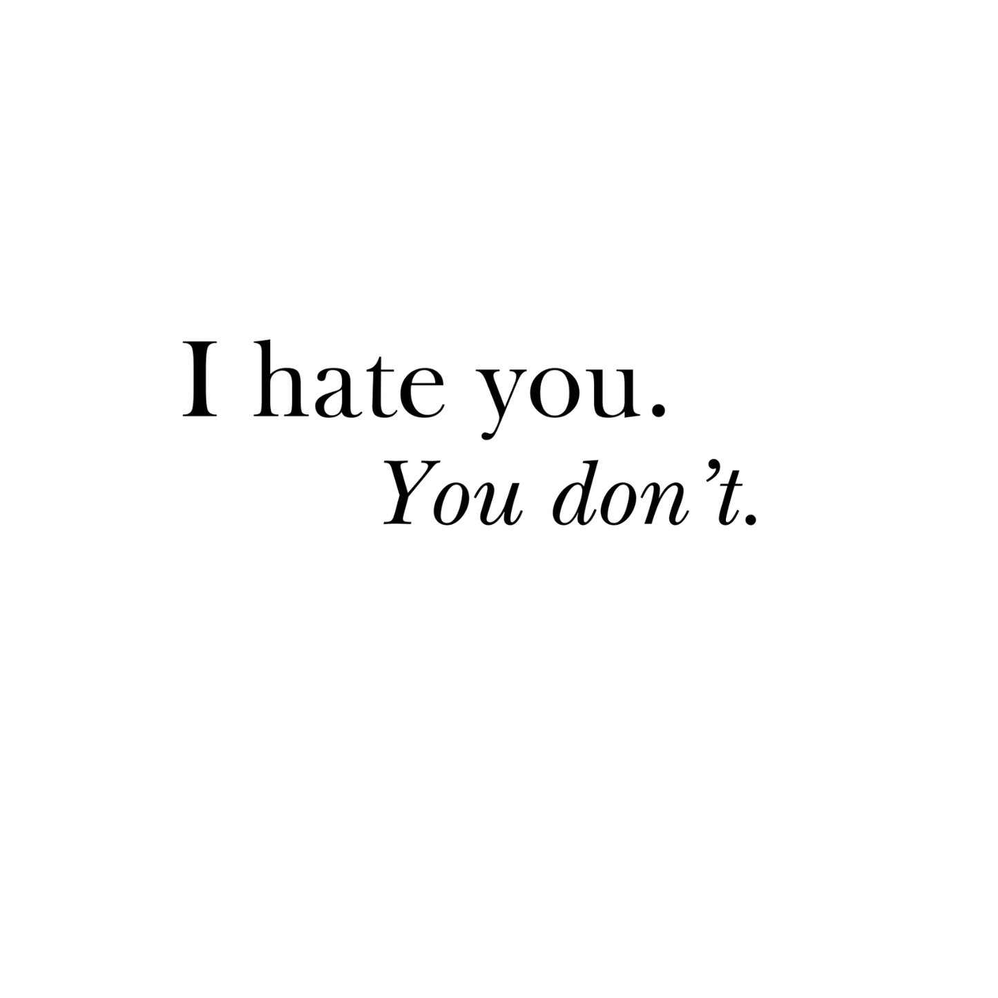 I Hate You. You Don’t  T-shirt | Hockey Graphic Tee | Printed Shirt | Readers