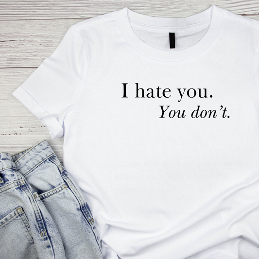 I Hate You. You Don’t  T-shirt | Hockey Graphic Tee | Printed Shirt | Readers