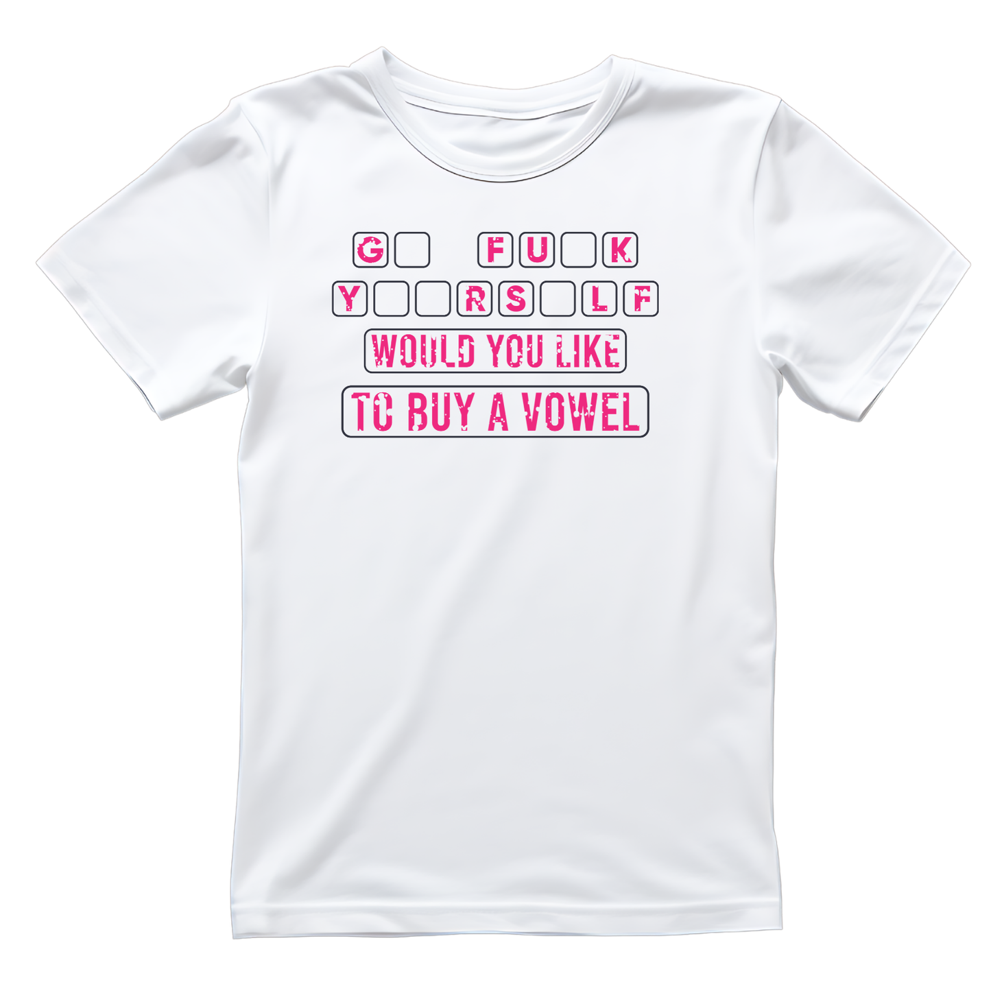 GO F#CK Y##RSELF - Would You Like To Buy A Vowel T-shirt | Women’s Sarcastic Funny | Hangman  | Graphic Tee
