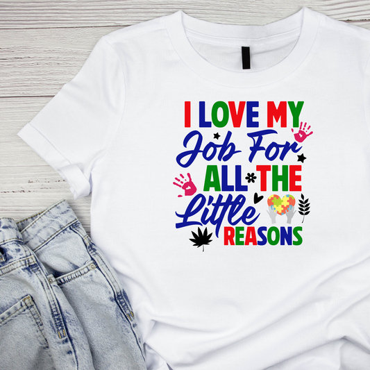 I Love My Job For All The Little Reasons Primary Colours T-shirt | Teacher Graphic Tee | Printed Shirt