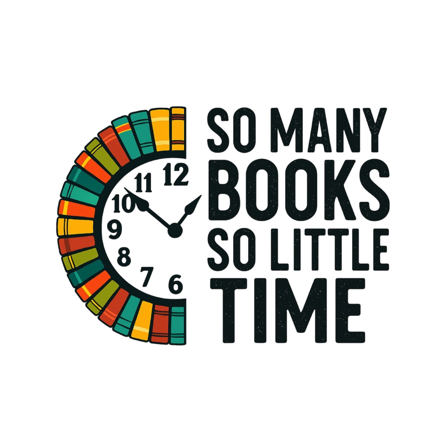 SO MANY BOOKS SO LITTLE TIME T-SHIRT