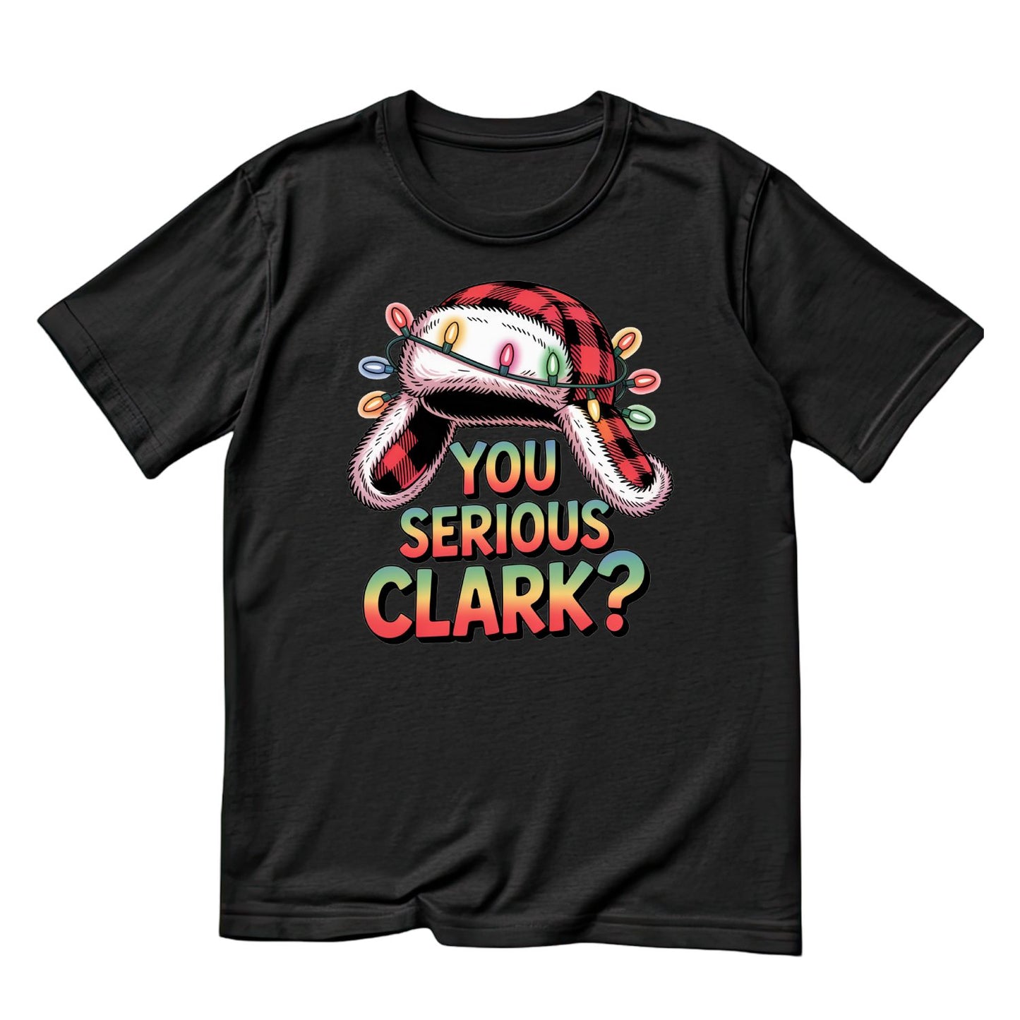 You Serious Clark? National Lampoons Christmas T-shirt