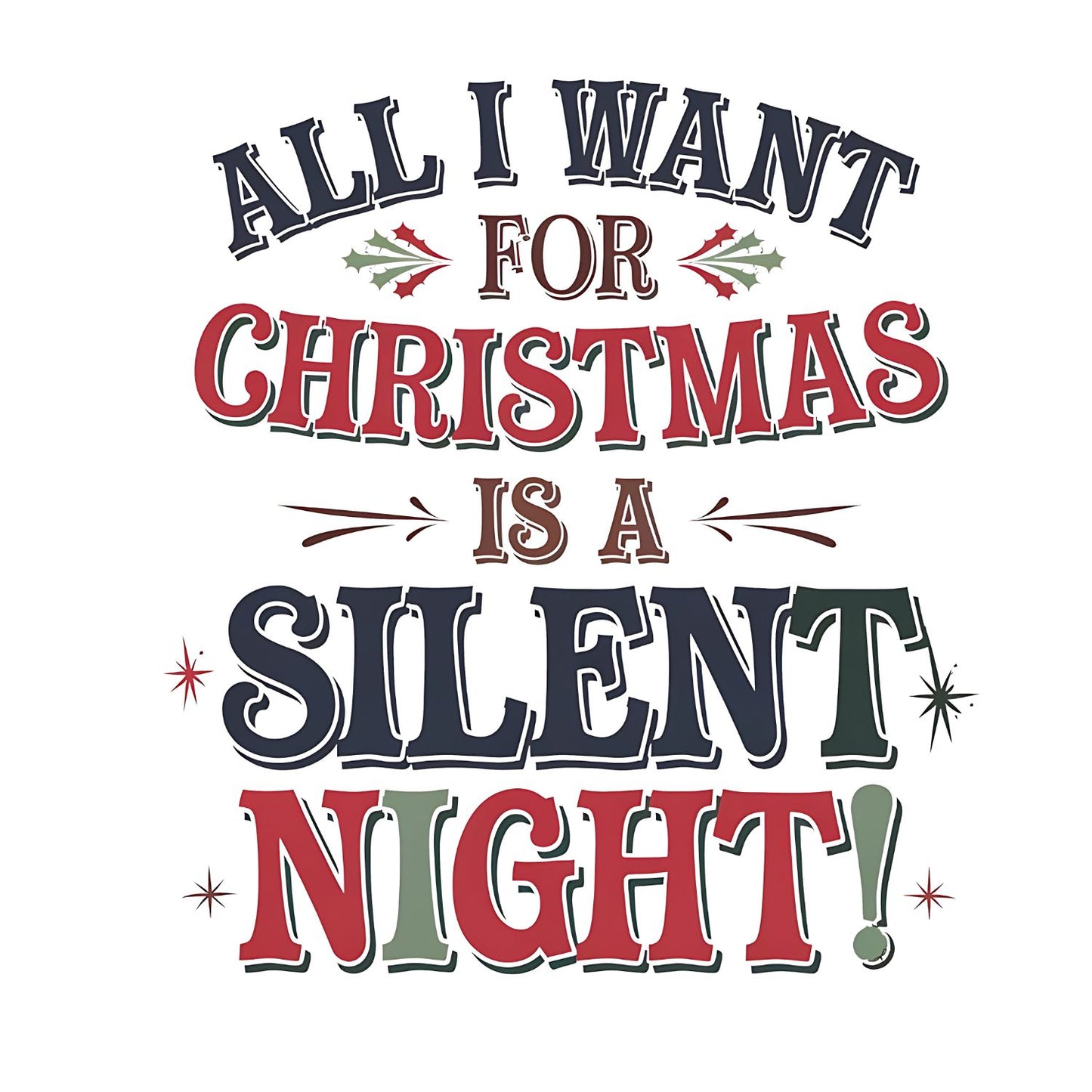 All I Want For Christmas is A Silent Night T-shirt