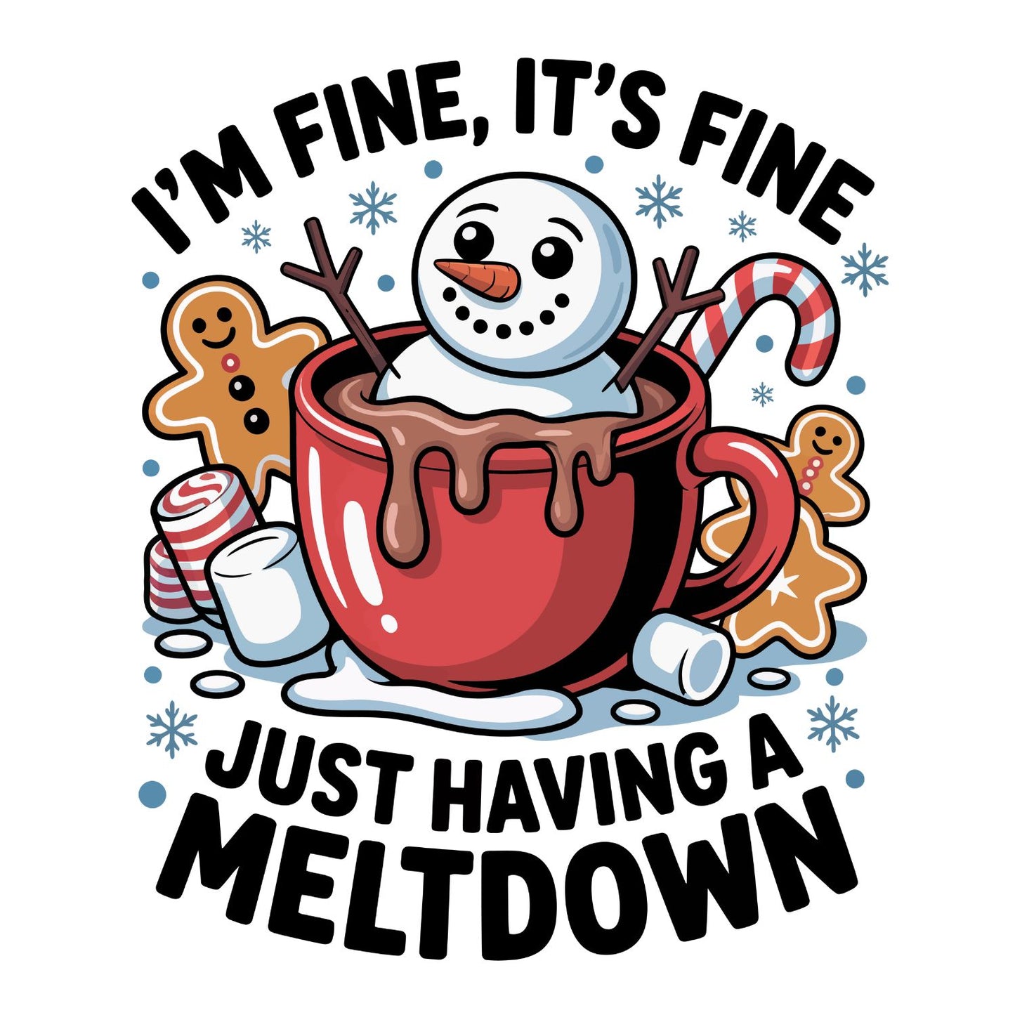 I’m Fine, It’s Fine Just Having A Meltdown T-shirt