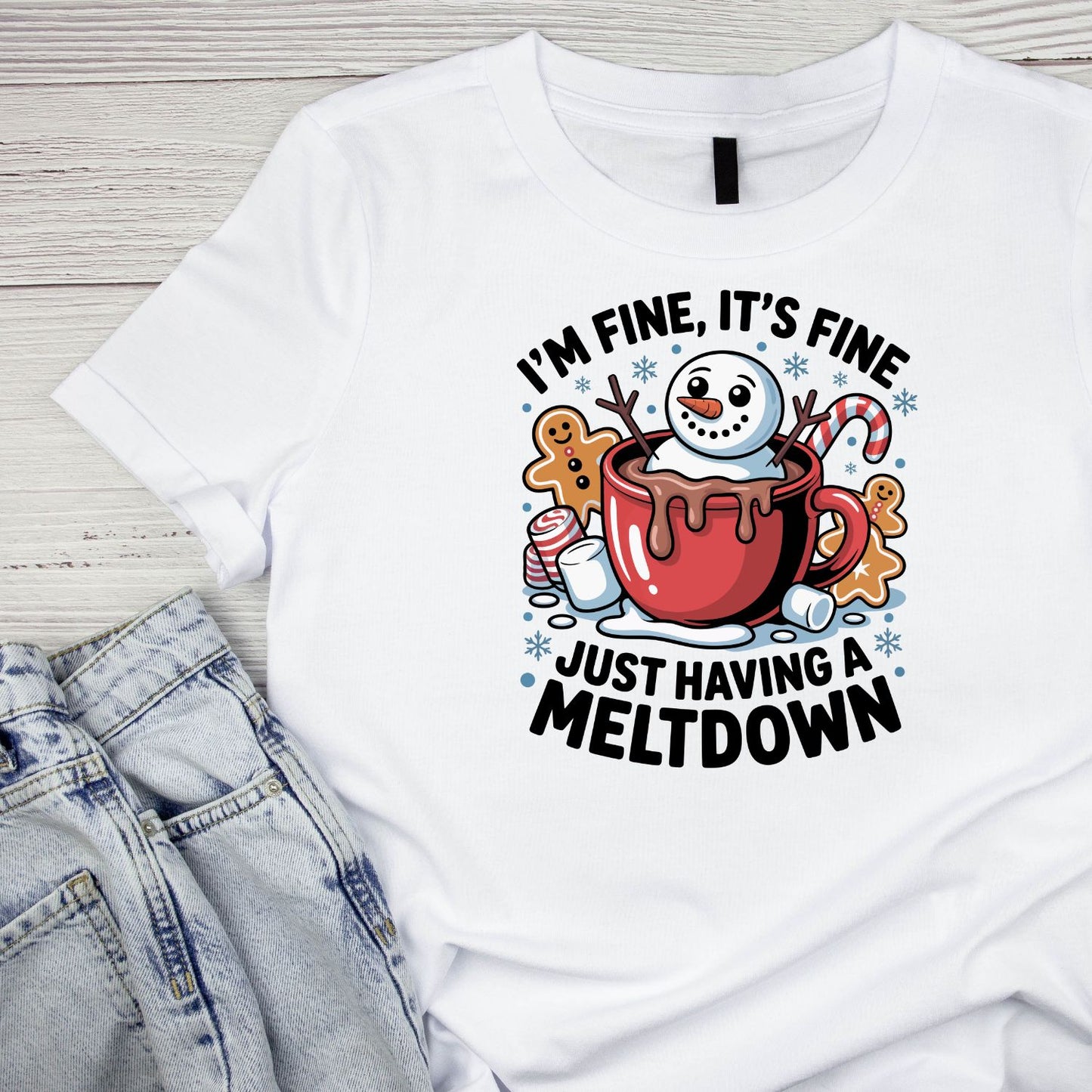 I’m Fine, It’s Fine Just Having A Meltdown T-shirt
