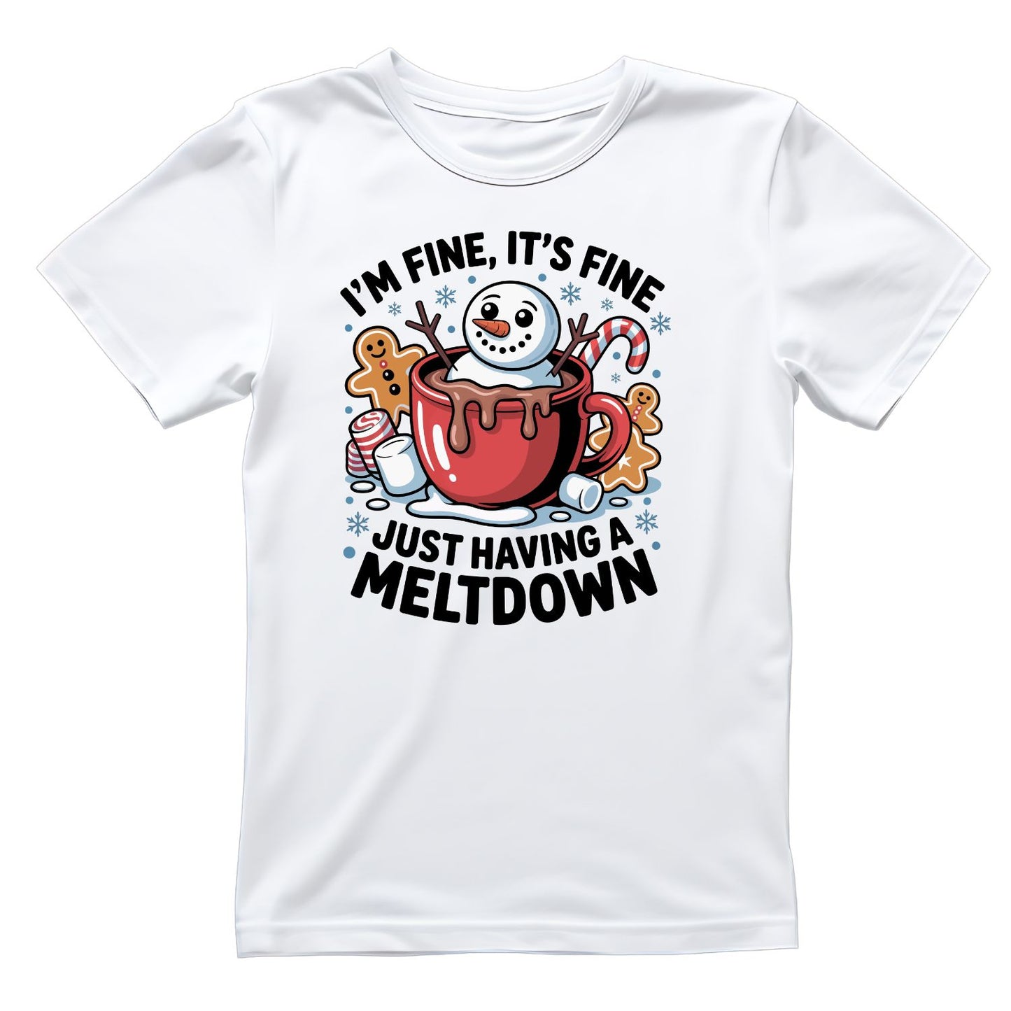 I’m Fine, It’s Fine Just Having A Meltdown T-shirt