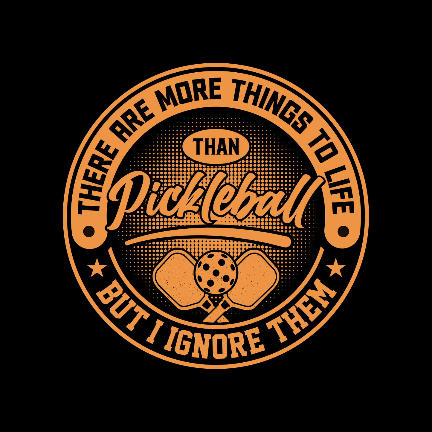 There Are More Things To Life than Pickleball But I Ignore Them T-shirt | Graphic Tee | Printed Shirt
