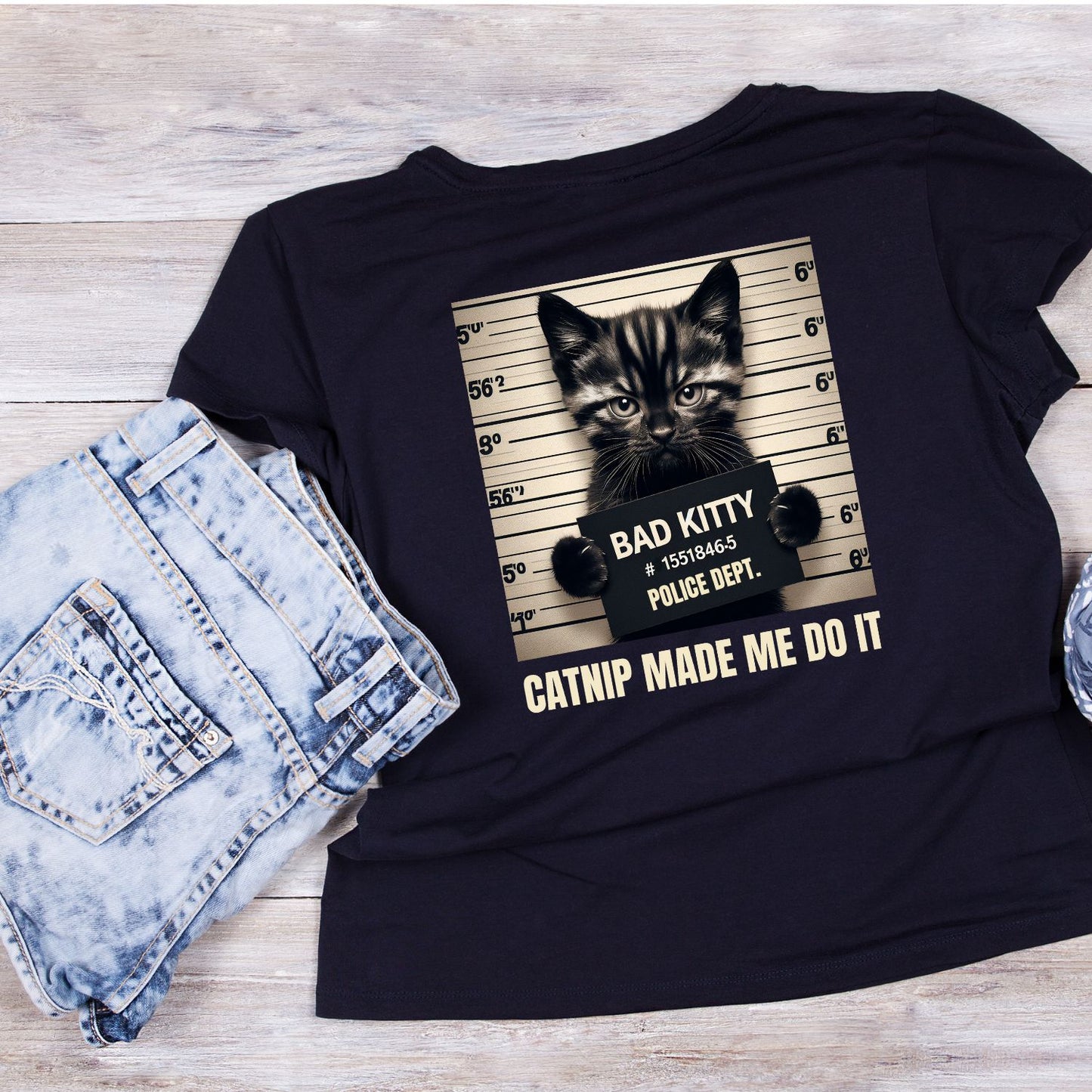 Bad Kitty Police Dept. Catnip Made Me Do It T-shirt
