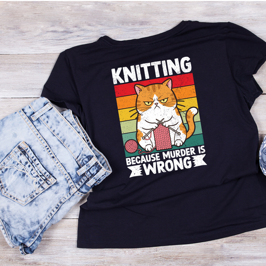 Knitting Because Murder Is Wrong T-Shirt | Funny Saying Graphic Tee | Yarn Balls Printed Shirt