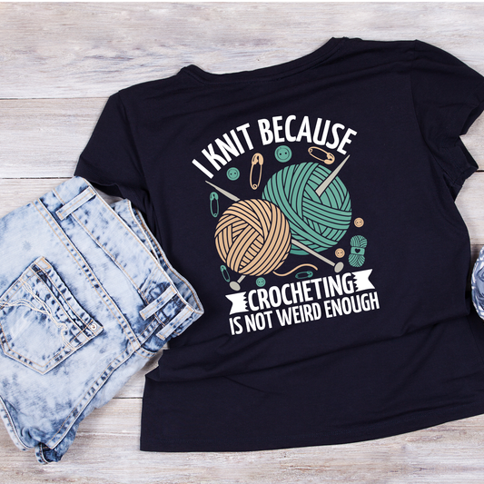 I Knit Because Crocheting Is Not Weird Enough T-Shirt | Funny Saying Graphic Tee | Yarn Balls Printed T-Shirt