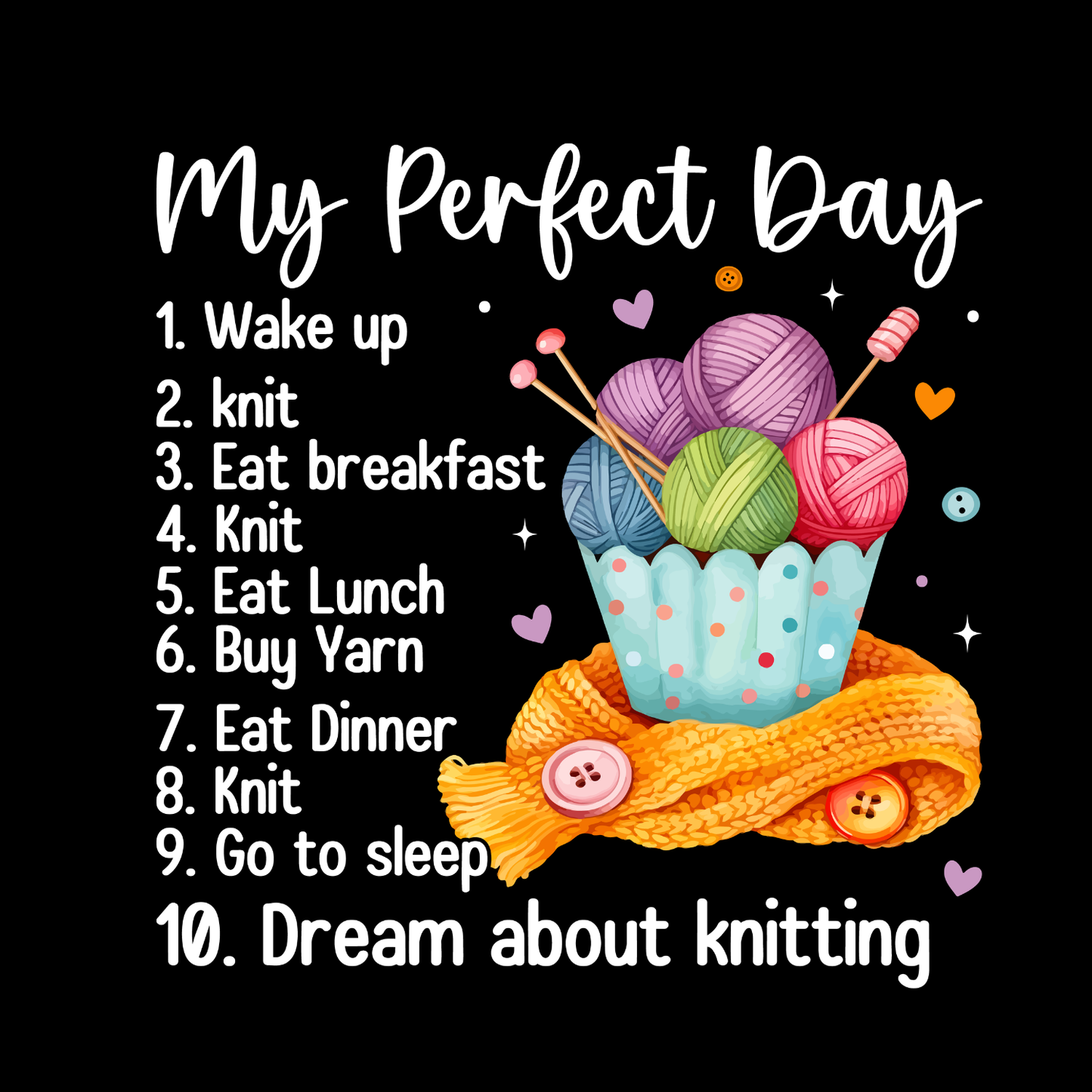 My Perfect Day  Knitting T-Shirt | Funny Saying Graphic Tee | Yarn Balls Printed Shirt