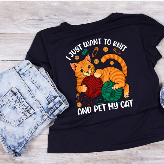 I Just Want To Knit And Pet My Cat T-Shirt | Funny Saying Graphic Tee | Yarn Balls Printed Shirt