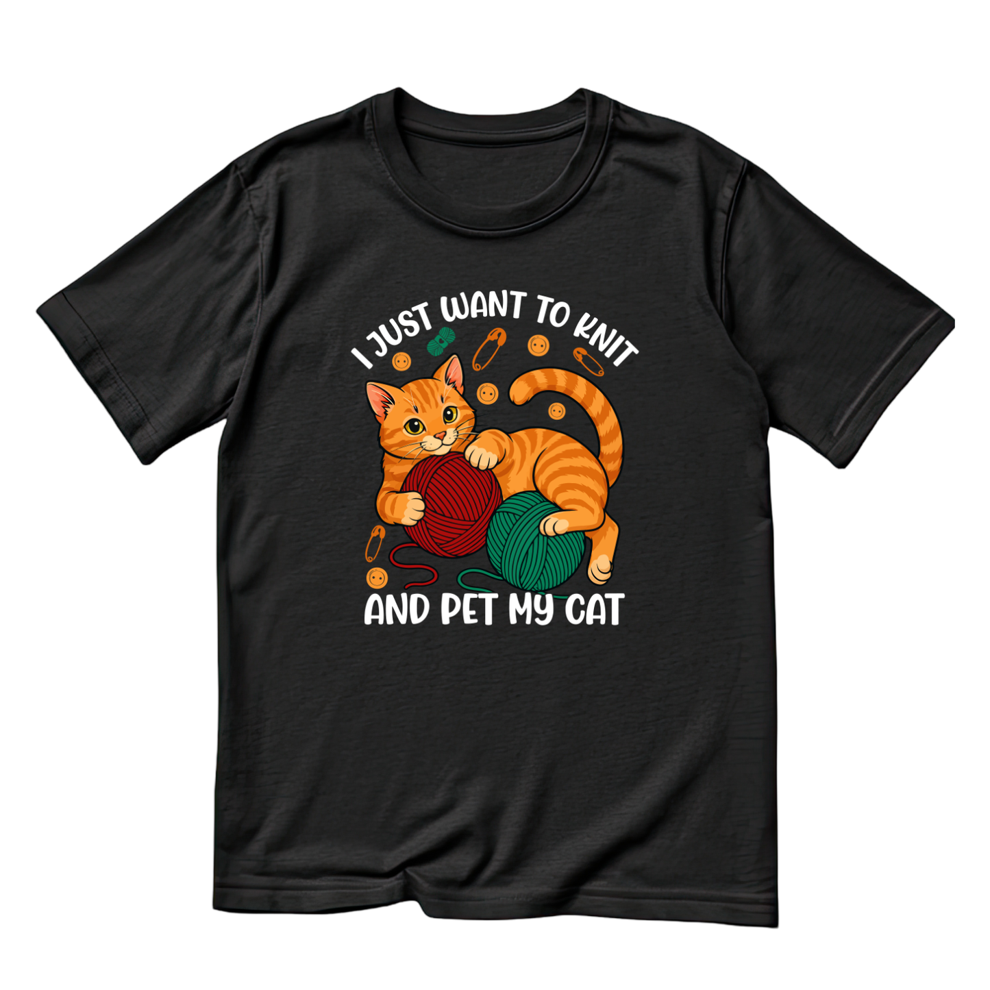 I Just Want To Knit And Pet My Cat T-Shirt | Funny Saying Graphic Tee | Yarn Balls Printed Shirt