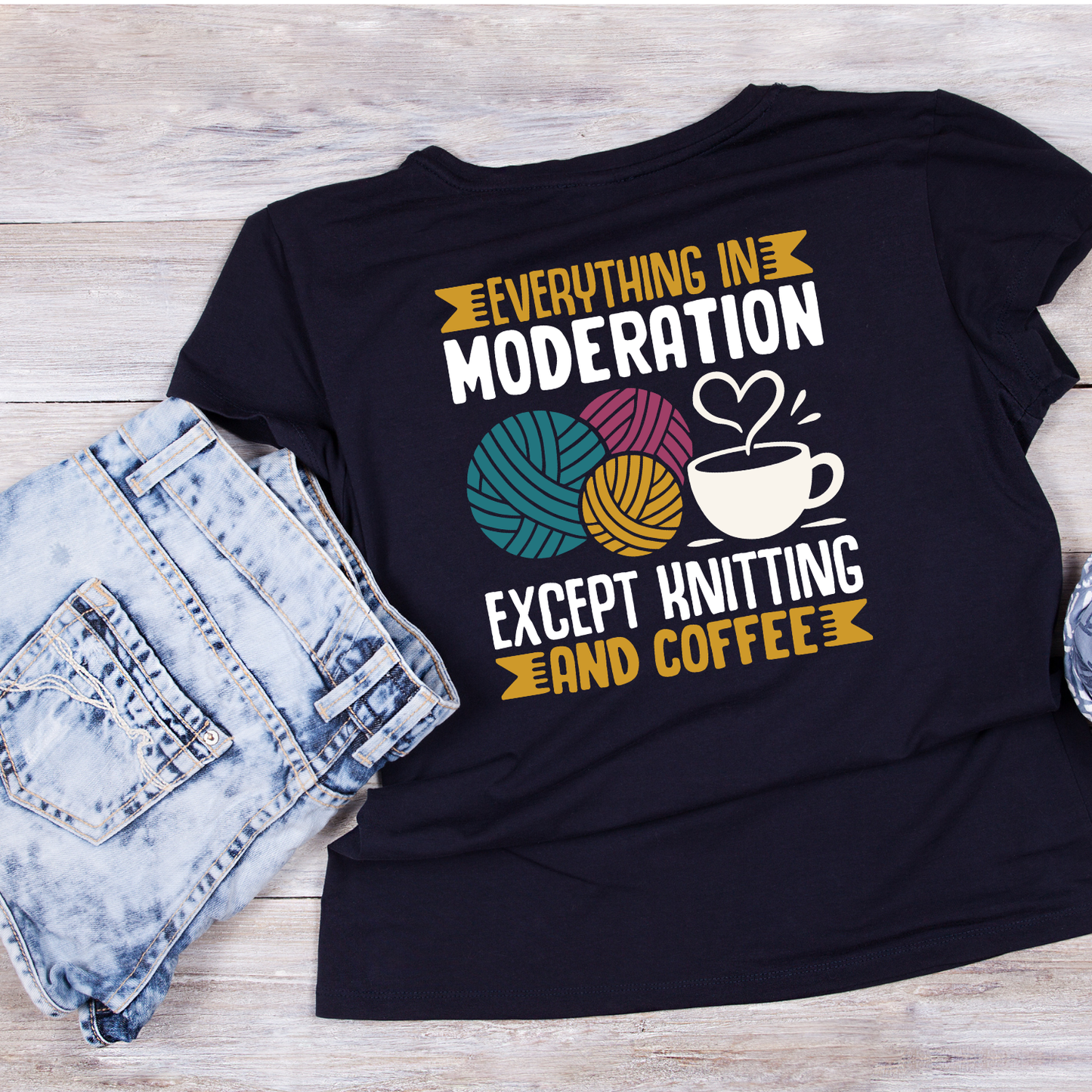 Everything In Moderation Except Knitting And Coffee T-Shirt | Funny Saying Unicorn Graphic Tee | Yarn Balls Knitting Crochet Printed Shirt