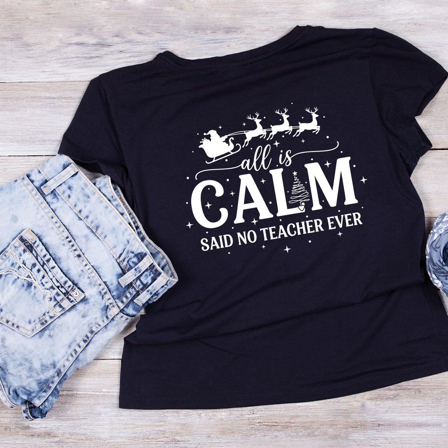 All Is Calm Said No Teacher Ever T-shirt | Christmas |